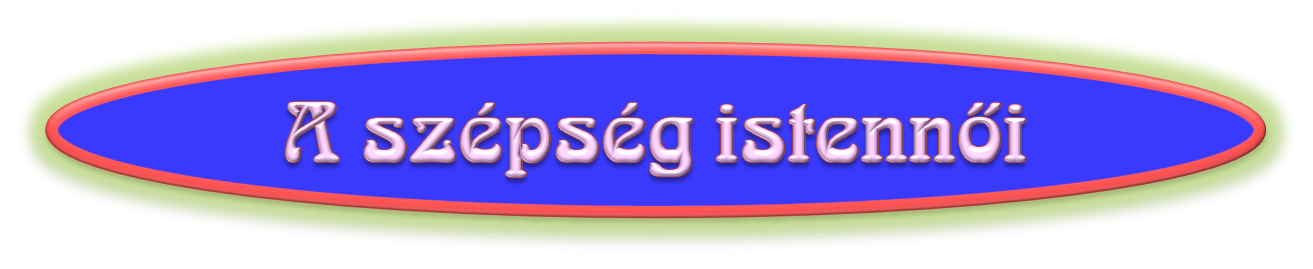 A szépség istennői